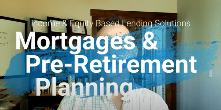 Mortgages & Pre-Retirement Planning